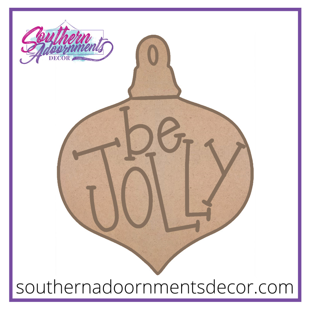Be Jolly Ornament Wooden BLANK