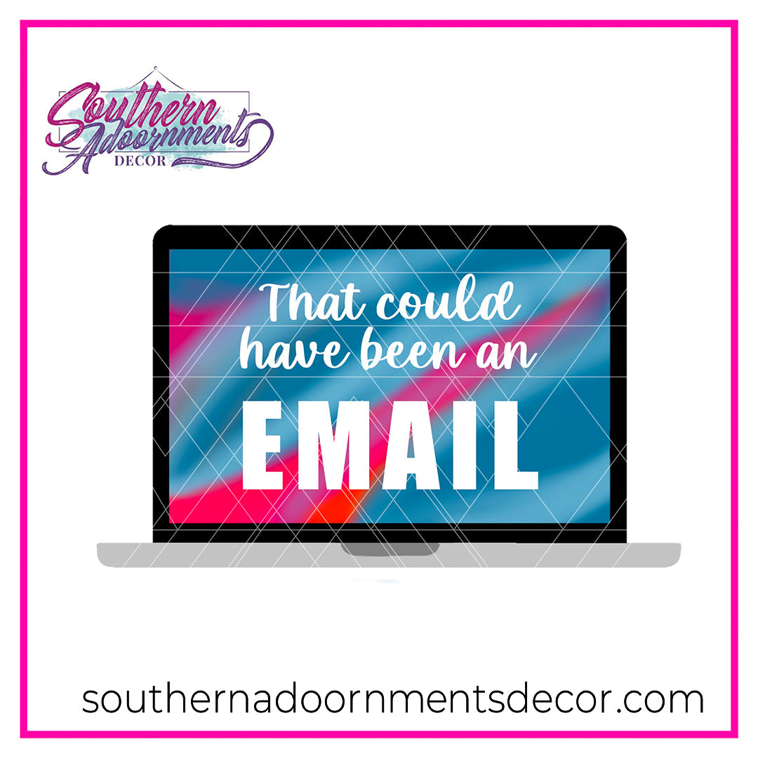 Could Have Been an Email Blank