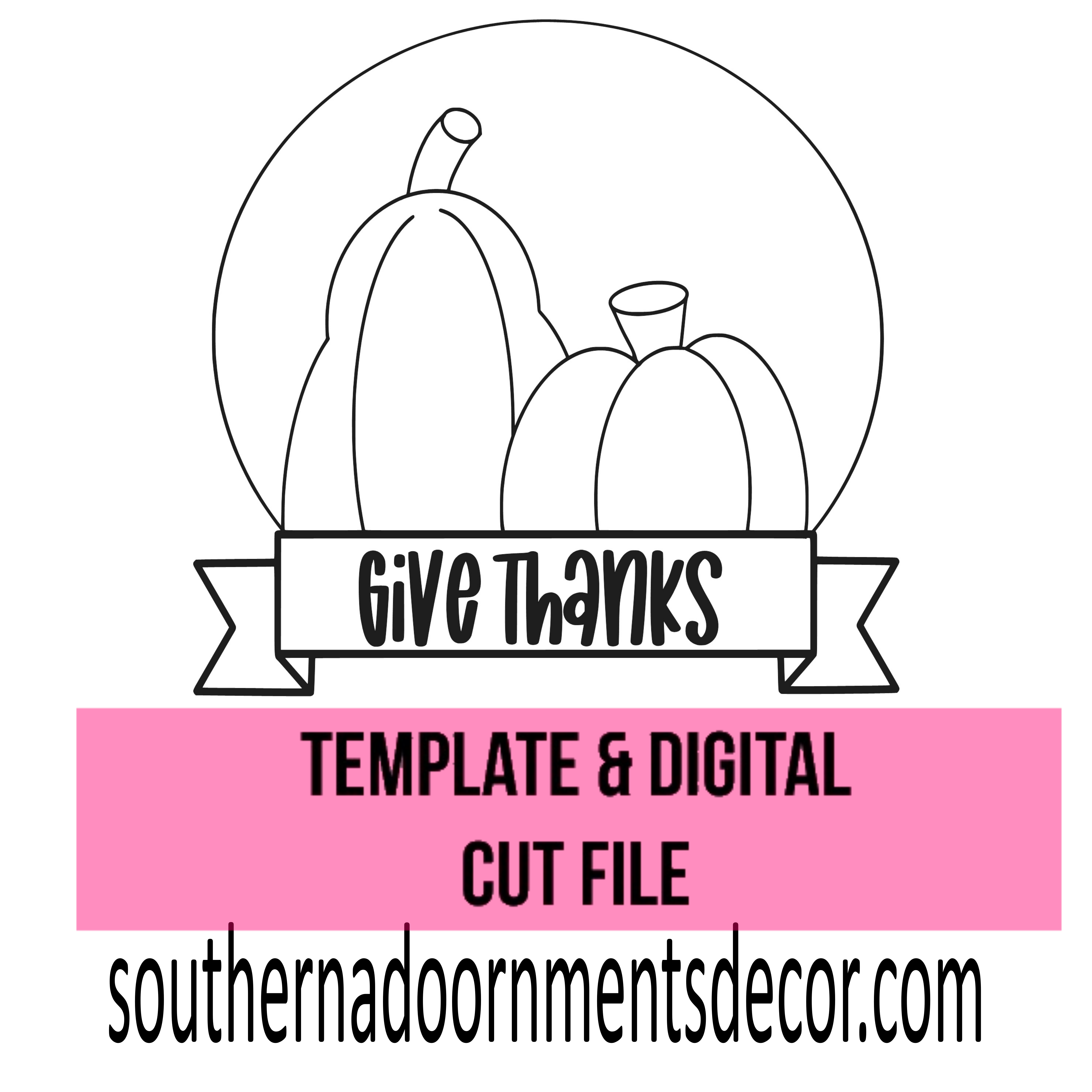 Give Thanks Pumpkins Circle Template & Digital Cut File