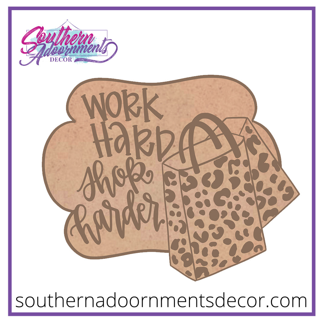 Work Hard Shop Harder Blank