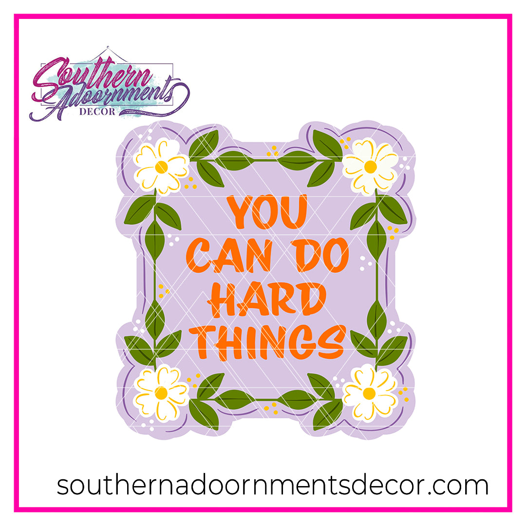 You Can Do Hard Things Template & Digital Cut File – Southern ...