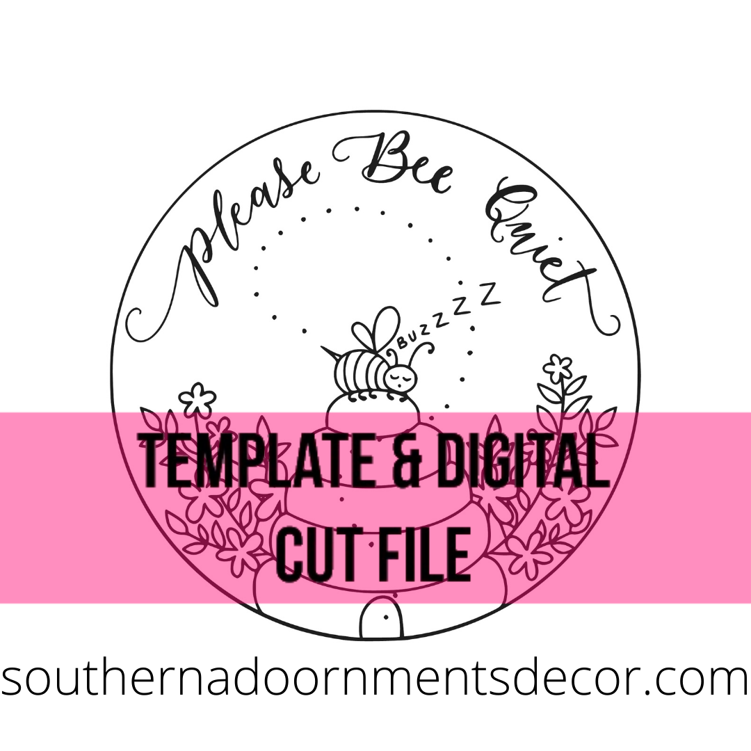Please Bee Quiet Template & Digital Cut File
