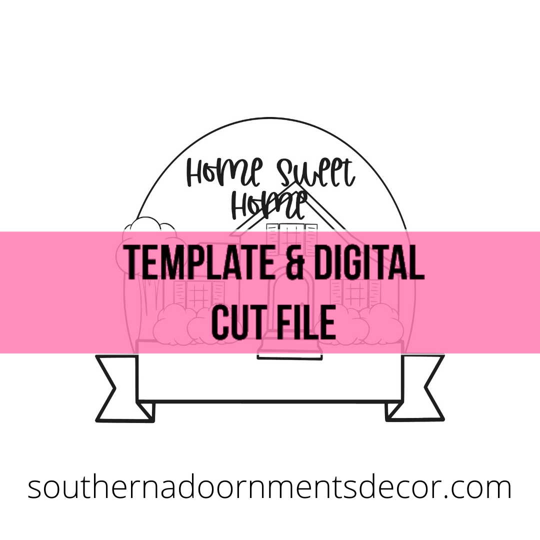 Home Sweet Home House Template & Digital Cut File
