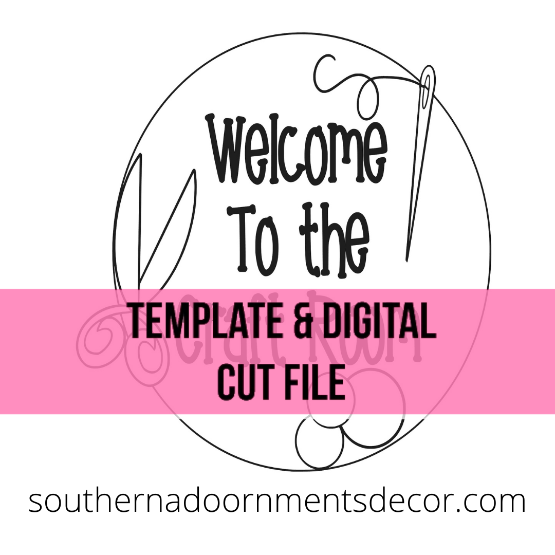 Welcome To The Craft Room Template & Digital Cut File
