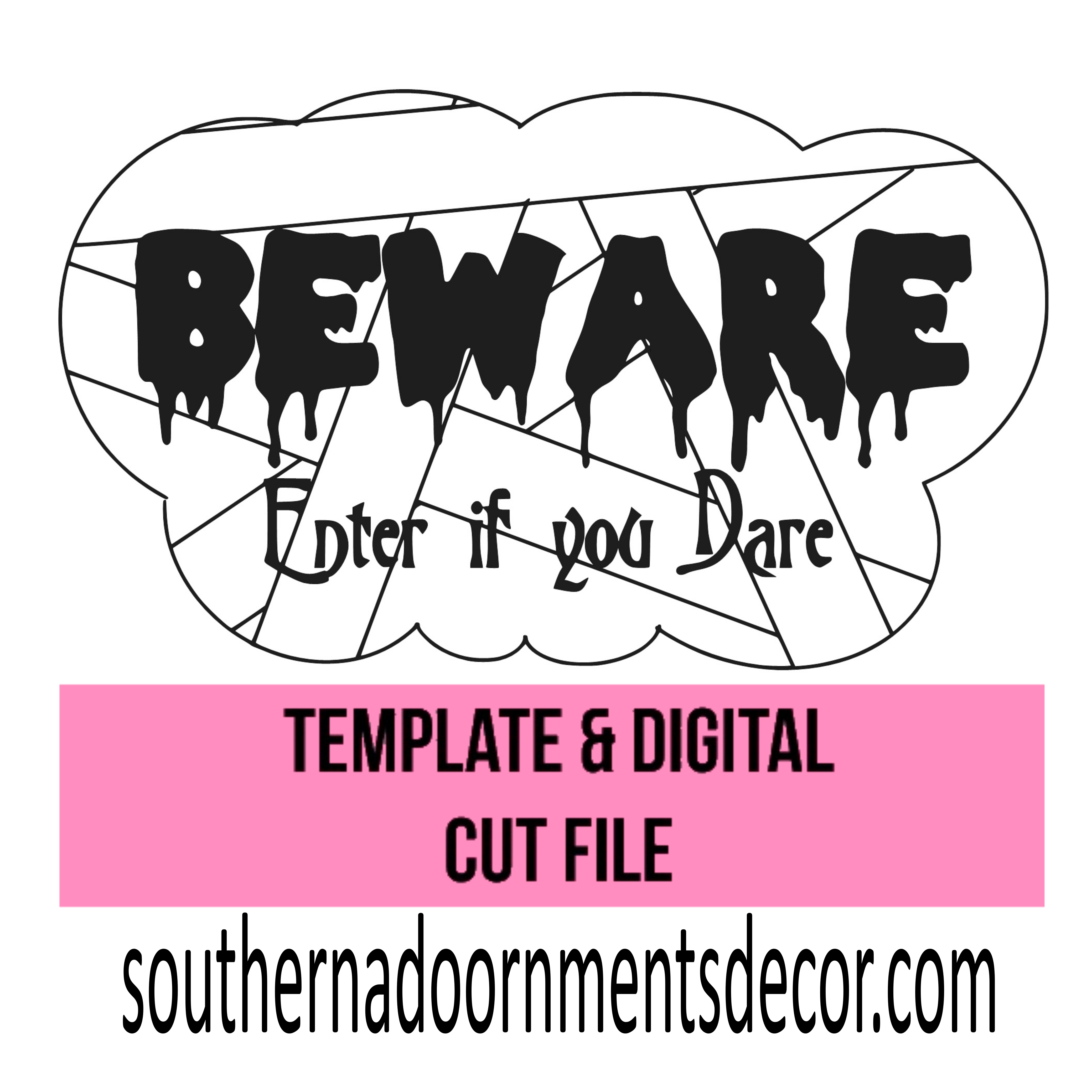 Beware Enter If You Dare Template & Digital Cut File
