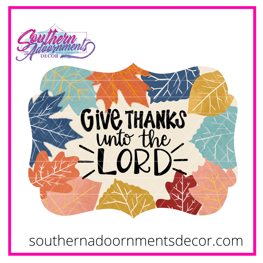 Give Thanks Unto the Lord Wood Cut Out Blank