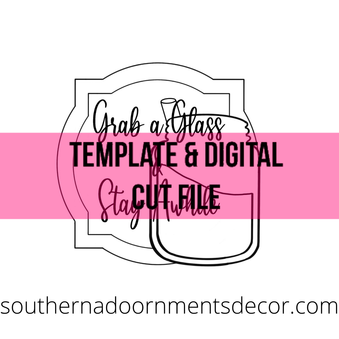 Grab a Glass Template & Digital Cut File