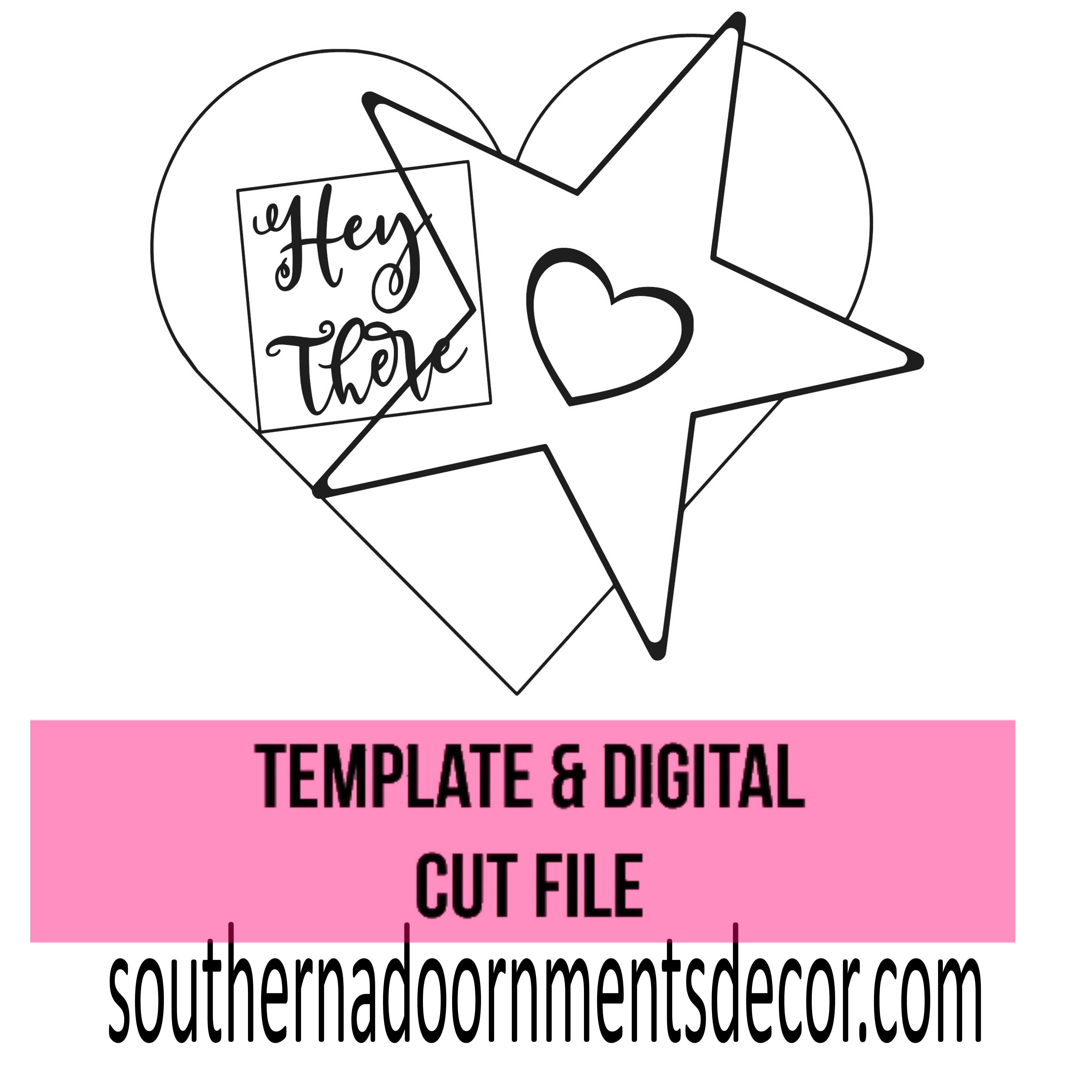 Hey There with star and heart Template & Digital Cut File