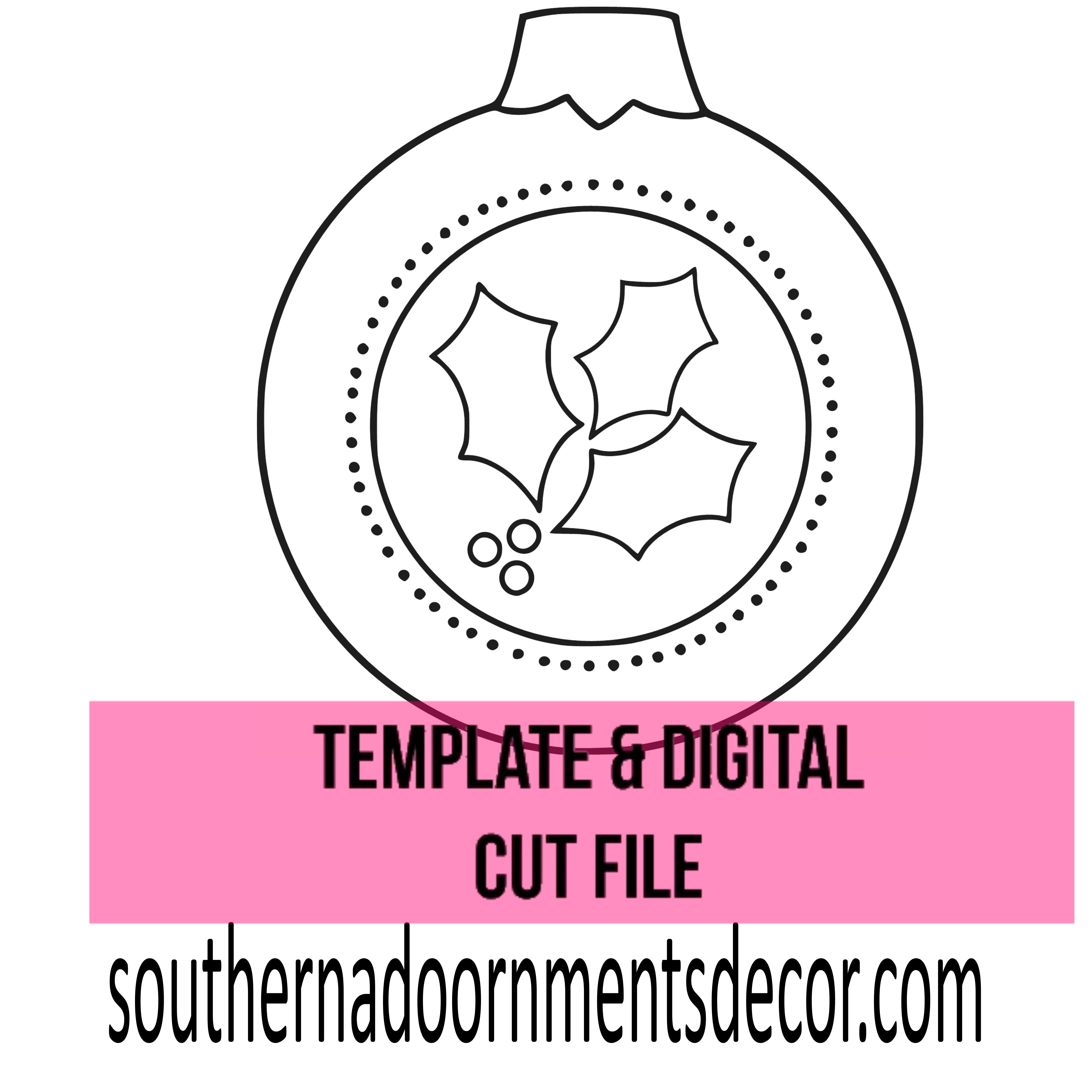 Holly Ornament Template & Digital Cut File