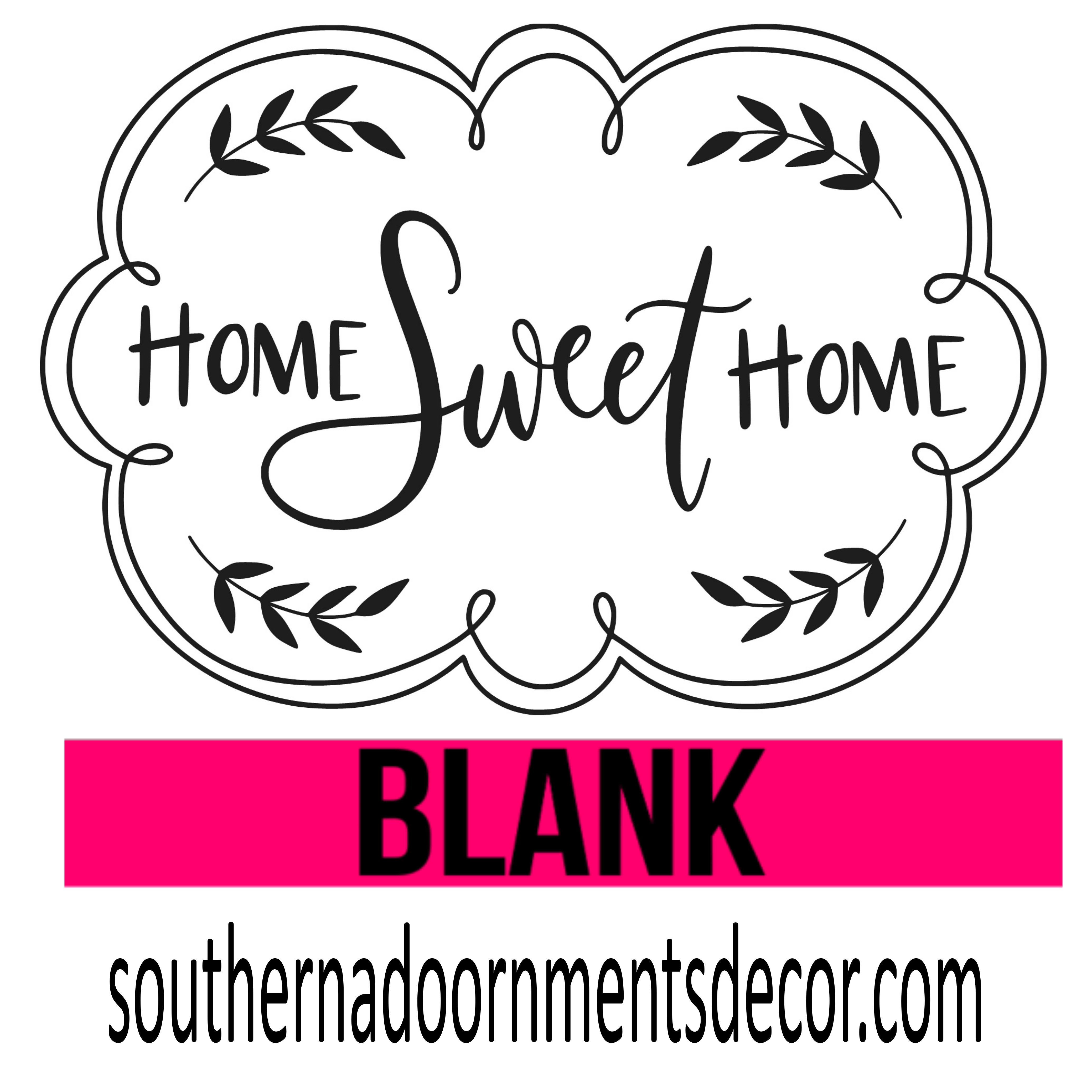 Home Sweet Home Sign Blank