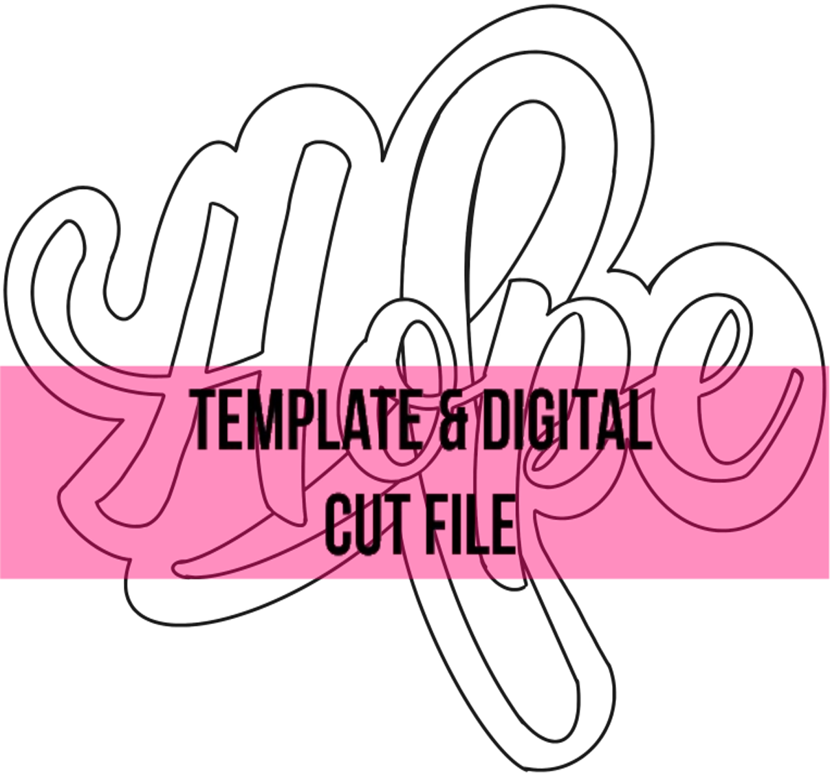 Hope 2 Template & Digital Cut File