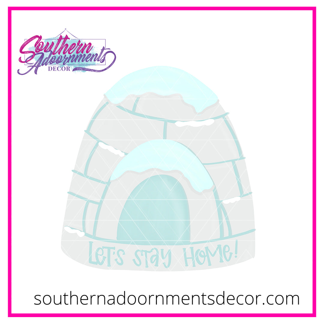 Let's Stay Home Igloo Blank