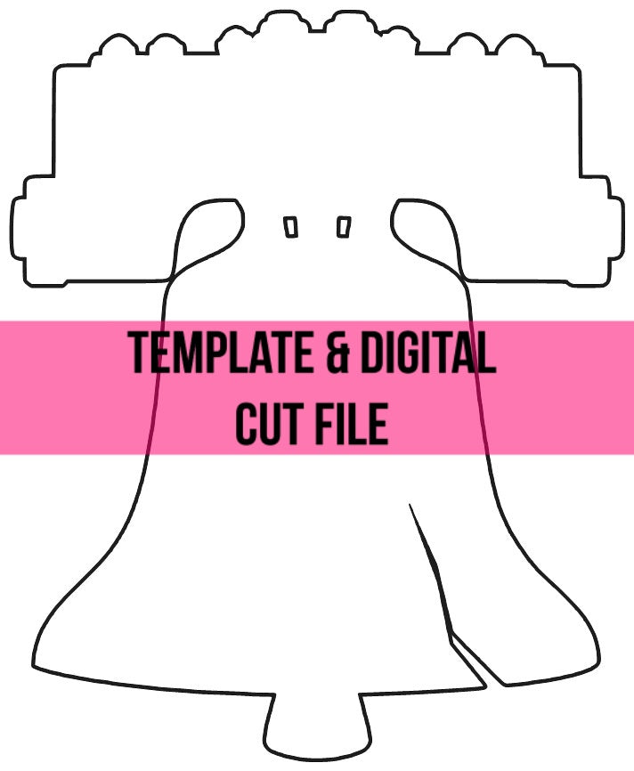 Liberty Bell Template & Digital Cut File