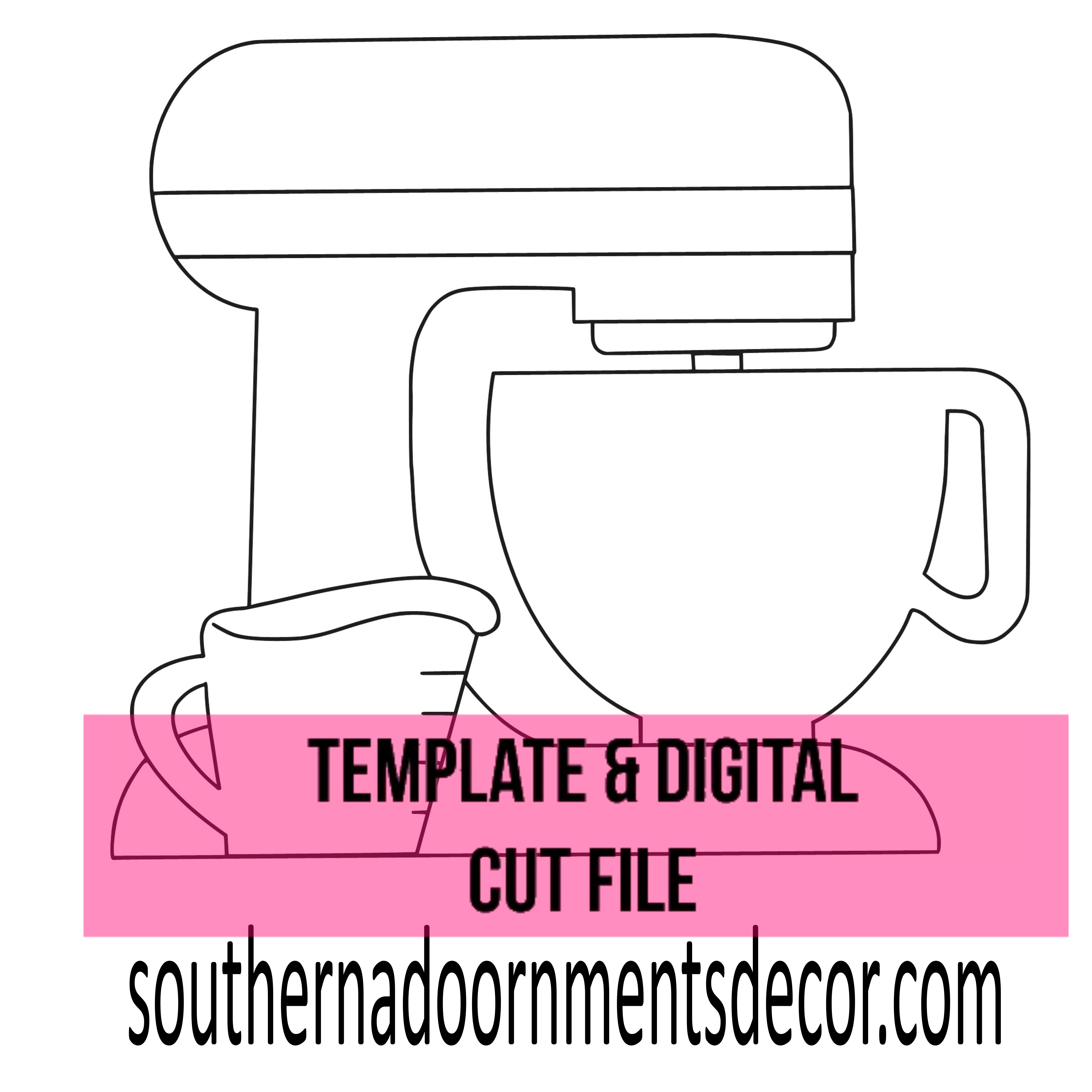 Kitchen Mixer Template & Digital Cut File