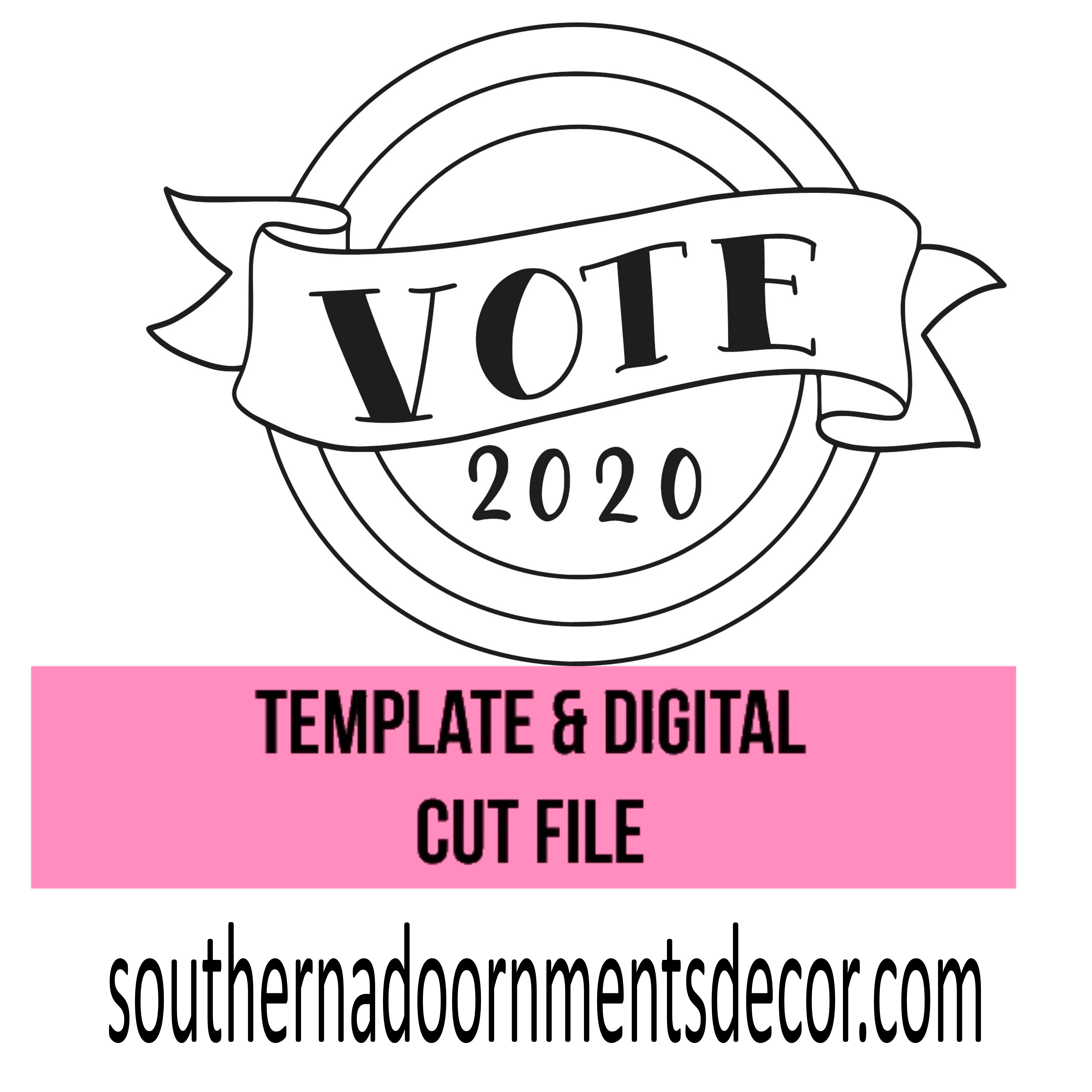 VOTE 2020 Template & Digital Cut File