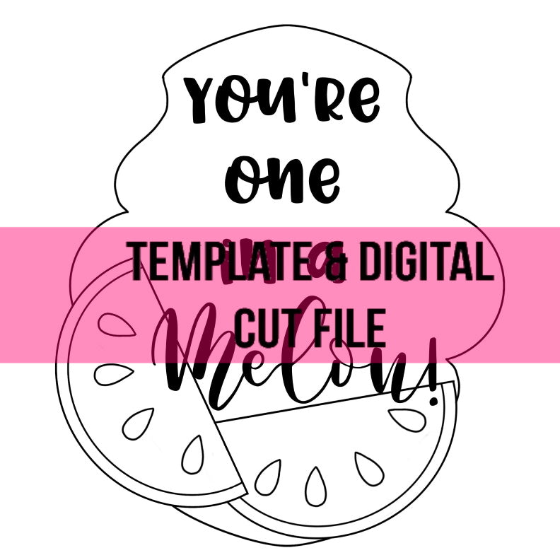 You're One in a Melon Watermelon Template & Digital Cut File