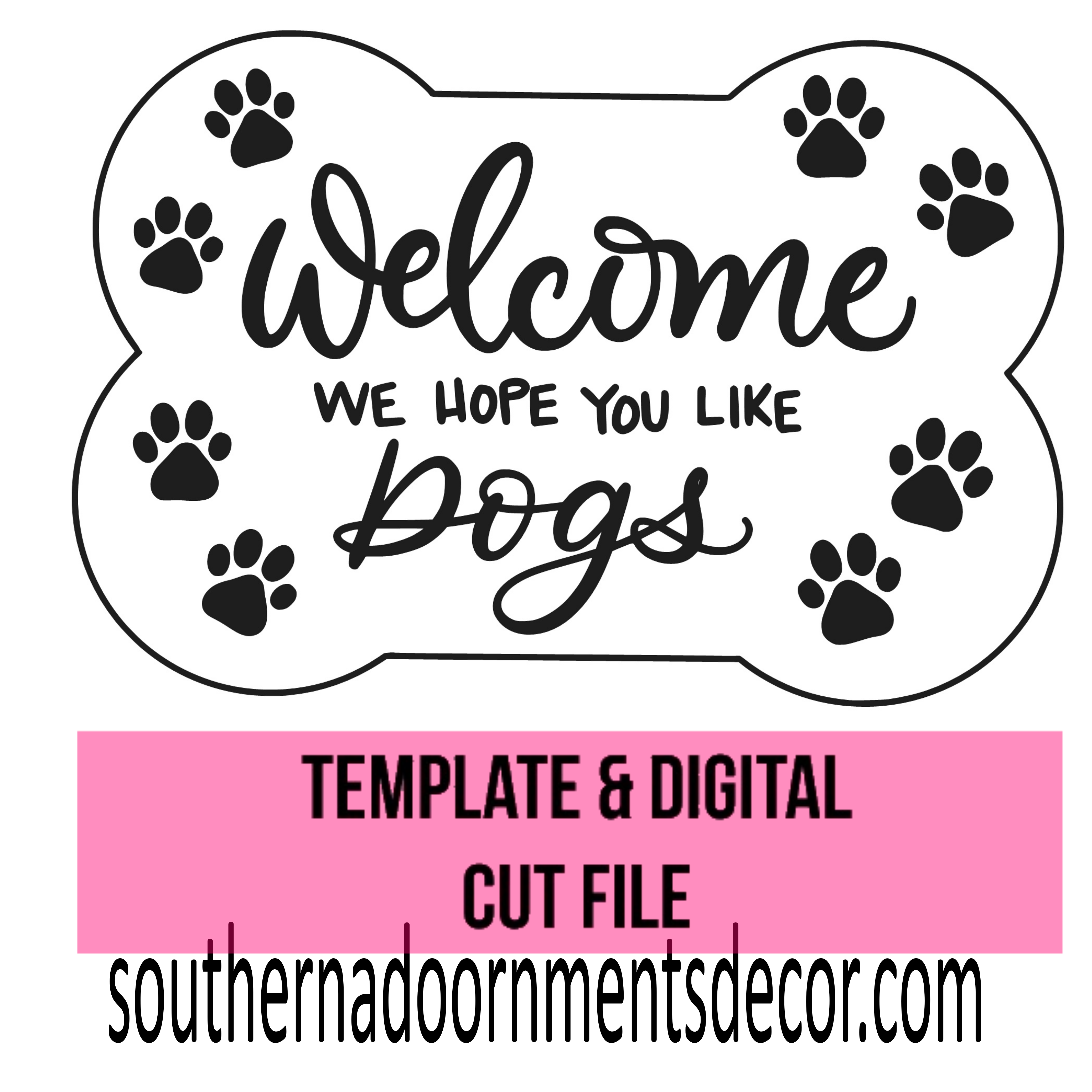 Welcome Dogs Template & Digital Cut File