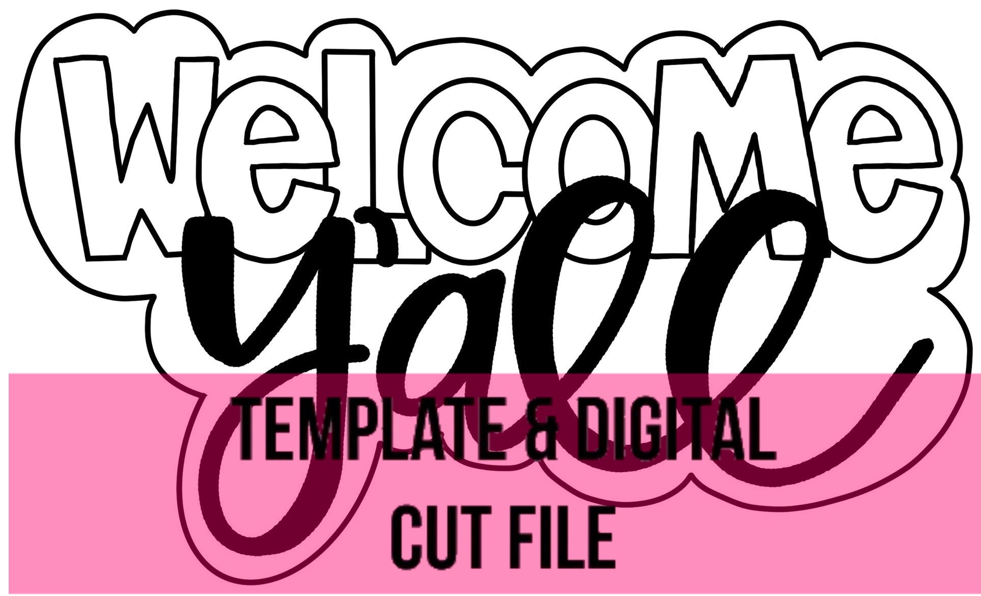 Welcome Y'all Bubble Template & Digital Cut File