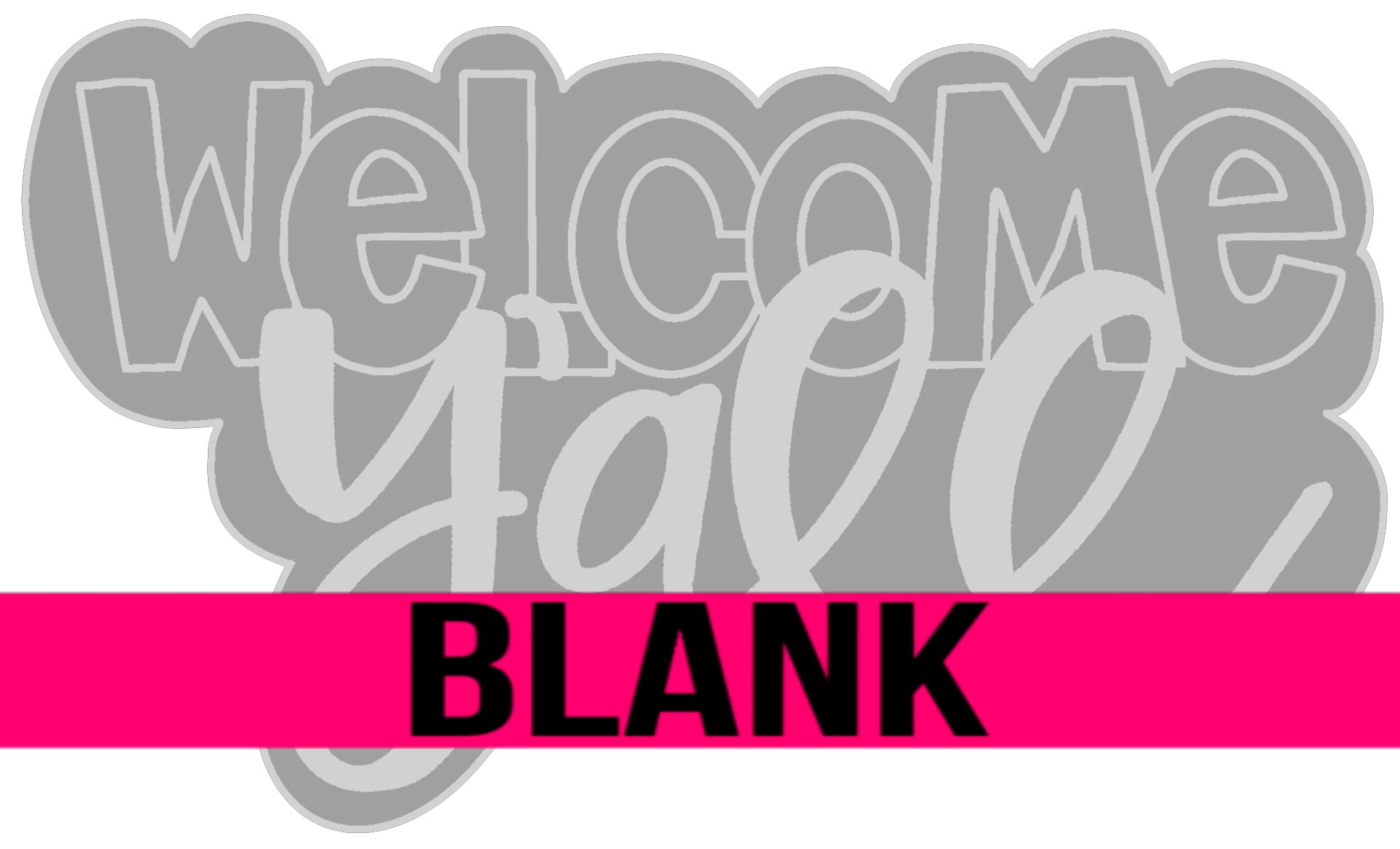 Welcome Y'all Bubble BLANK Ornament, Attachment or Door Hanger