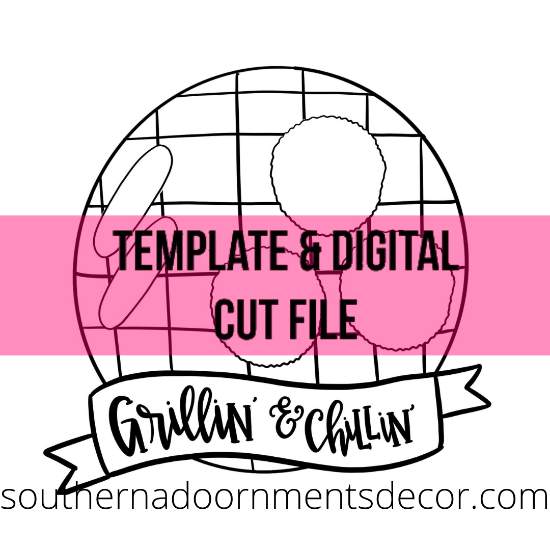 Grillin & Chillin Template & Digital Cut File